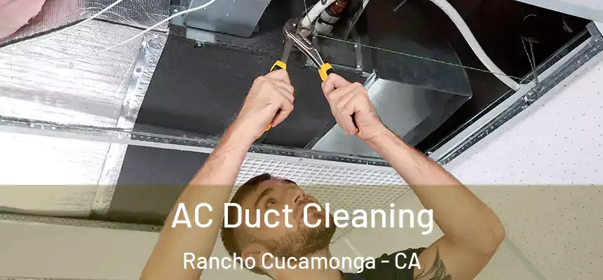  AC Duct Cleaning Rancho Cucamonga - CA