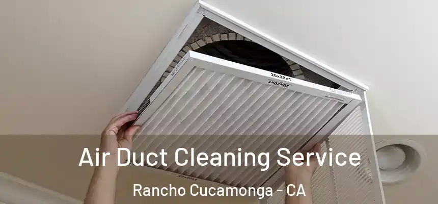 Air Duct Cleaning Service Rancho Cucamonga - CA