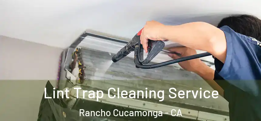  Lint Trap Cleaning Service Rancho Cucamonga - CA